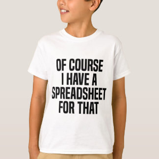 Jag har naturligtvis ett kalkylblad för den aktuar t shirt
