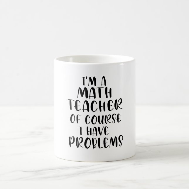 Jag har naturligtvis problem med en matematiklärar kaffemugg (Center)
