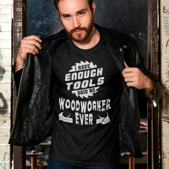 Jag har nog Verktyg sagt att ingen träarbetare någ T Shirt (Skapare uppladdad)