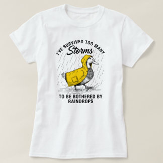 Jag har överlevt för många stormar Rolig ankdunjac T Shirt