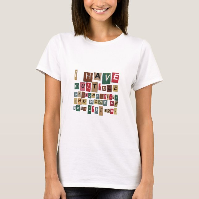 Jag har personligheter i Många och ingen av dem T Shirt (Framsida)