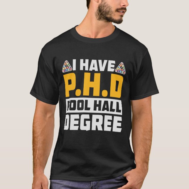 Jag har PHD Bassäng Hall Graree Billiard Bassäng B T Shirt (Framsida)
