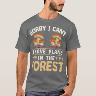 Jag har planer på att jaga svamp i skogen t shirt