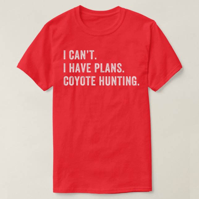 Jag har planer på Coyote Hunting T Shirt (Design framsida)