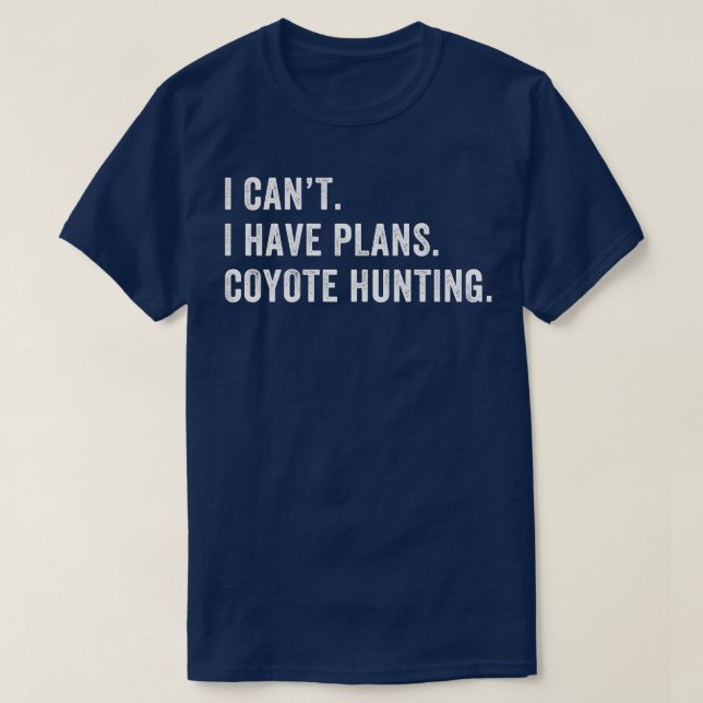 Jag har planer på Coyote Hunting T Shirt (Design framsida)