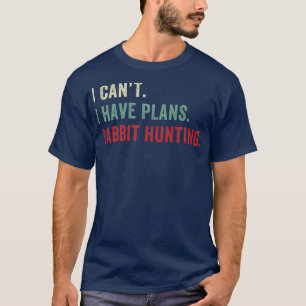 Jag har planer på kanin Hunter T Shirt