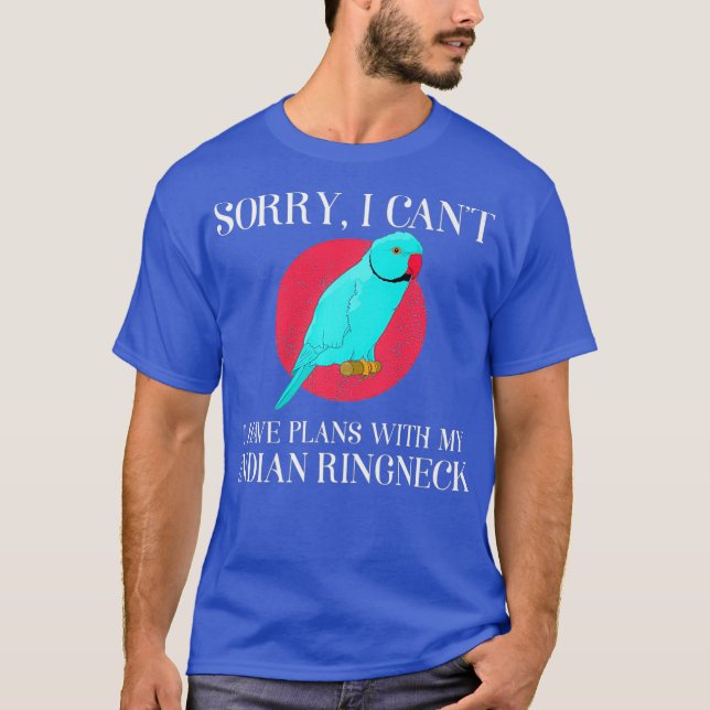 Jag har planer på Pet Parrot Älskare indisk Ringha T Shirt (Framsida)