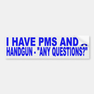 JAG HAR PMS, OCH IFRÅGASÄTTER EN HANDELDVAPEN, BILDEKAL