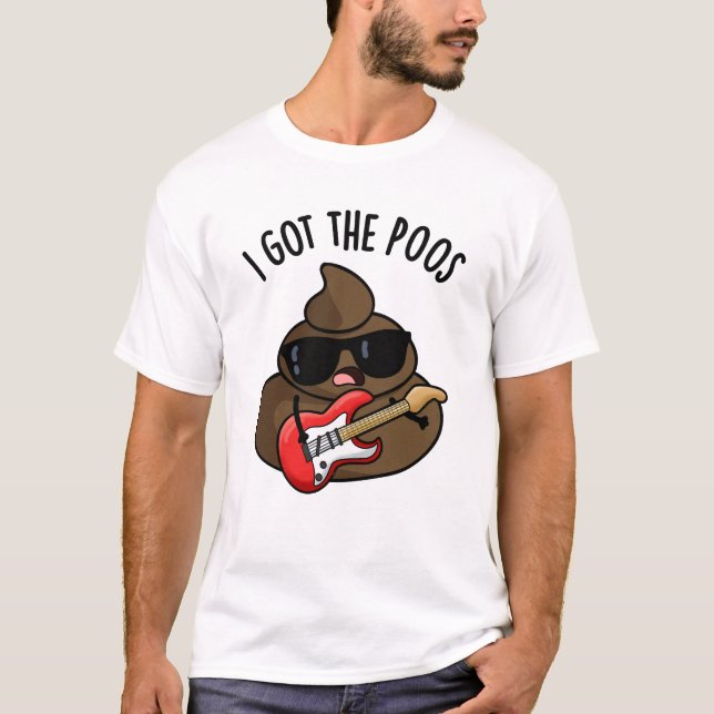 Jag Har Poos Funny Poop Blues Pun T Shirt (Framsida)