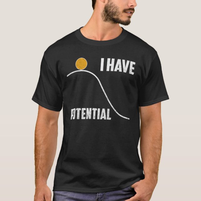Jag har potential fysikvetenskapslärare t shirt (Framsida)