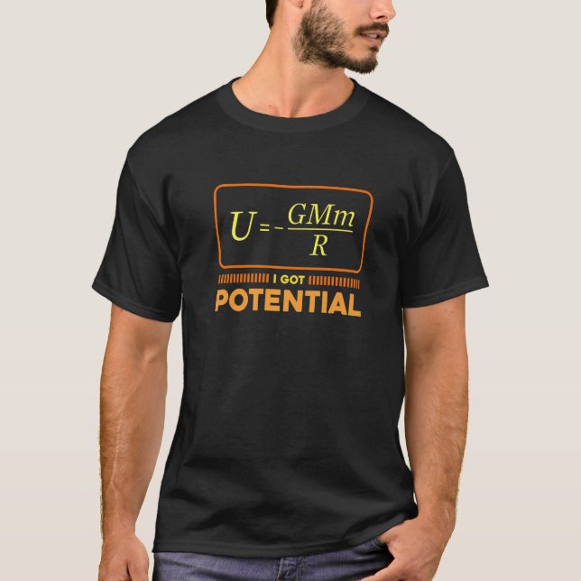Jag Har Potential  Gravitation Fysik Vetenskap Pun T Shirt (Framsida)