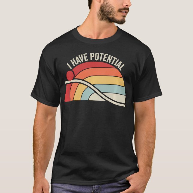 Jag Har Potential Rolig Fysik Retrovetenskap T Shirt (Framsida)
