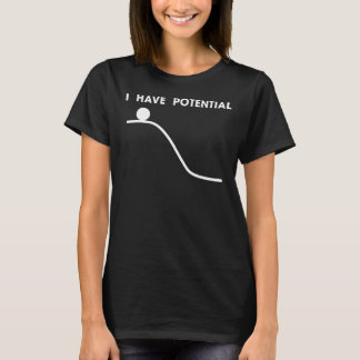 Jag har potentiell fysisk energi t shirt