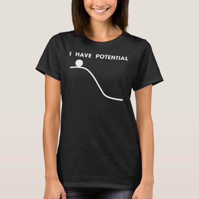 Jag har potentiell fysisk energi t shirt (Framsida)