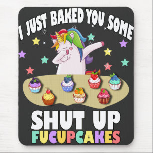 Jag har precis bakat dig lite stoppade fucupcakes musmatta