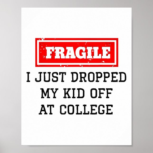 Jag har precis släppt av mitt barn på College Funn Poster (Framsidan)