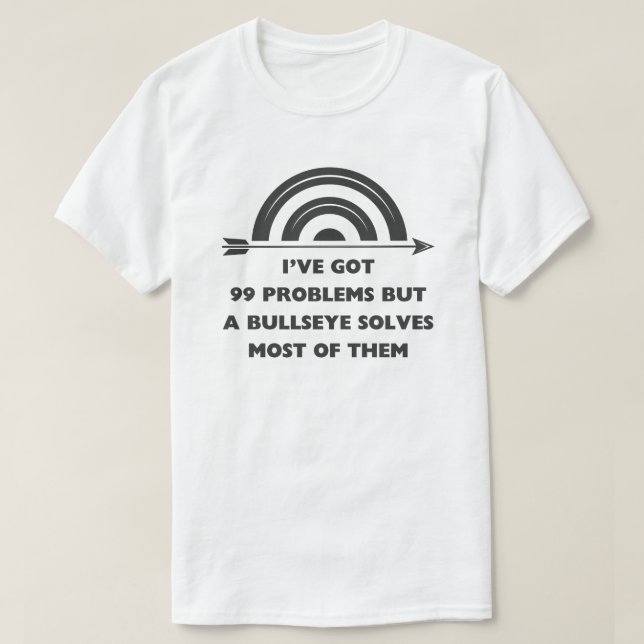 Jag har problem med Har 99 | Archery Ord T Shirt (Design framsida)