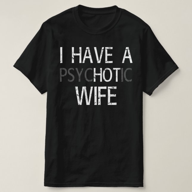 Jag har psykotisk fru t shirt (Design framsida)