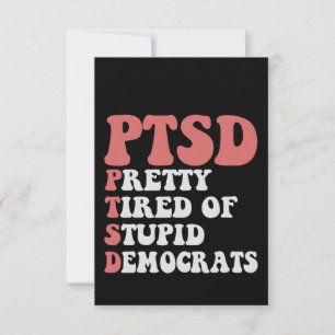 Jag har PTSD Ganska Trött på Demokrater Roligt Pre Tack Kort
