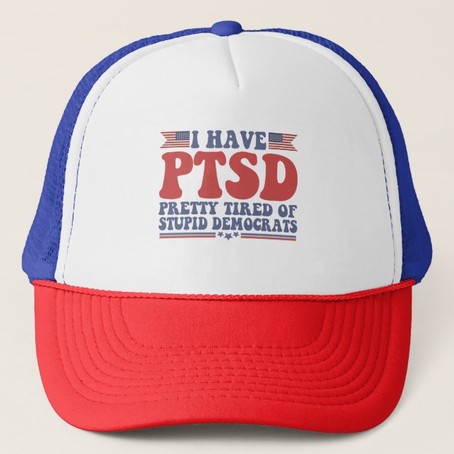 Jag har PTSD-Söt Tired of Democrars Funny Gift Keps (Framsida)
