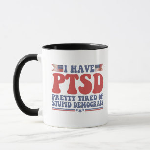 Jag har PTSD-Söt Tired of Democrars Funny Gift Mugg
