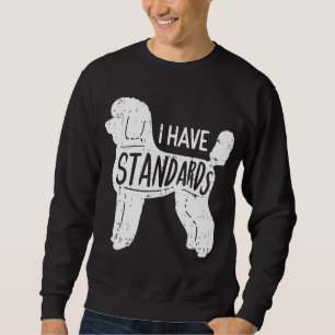 Jag har Pudel, Humor Pet Hund älskare Lång Ärmad Tröja