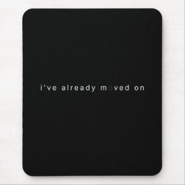 Jag Har Redan Gått Vidare Svart Minimalistiskt Skr Musmatta
