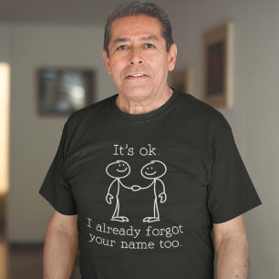 Jag har redan glömt ditt namn t shirt
