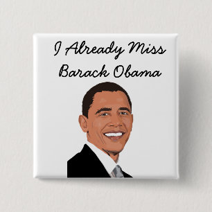 Jag har redan missat Barack Obama Button Knapp