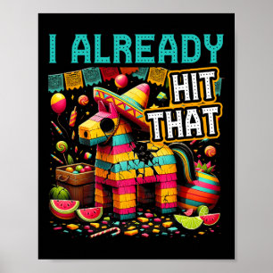 Jag har redan Slått att Pinata Cinco De Mayo Mexic Poster