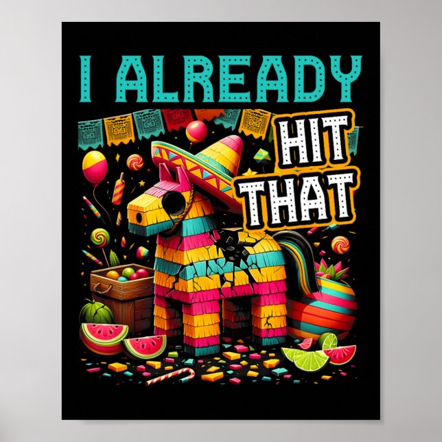 Jag har redan Slått att Pinata Cinco De Mayo Mexic Poster (Framsidan)