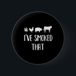 Jag har rökt det där - Lustigt Bbq Barbecue Smoker Knapp<br><div class="desc">Jag har rökt det där - Lustigt Bbq Barbecue Smoker</div>