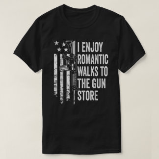 Jag har Romantic Walks till Gun Store Pro Gun Ow T Shirt