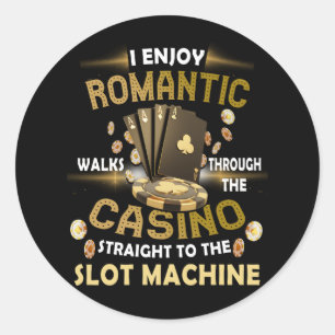 Jag har Romantiska promenader genom Casino Poker G Runt Klistermärke