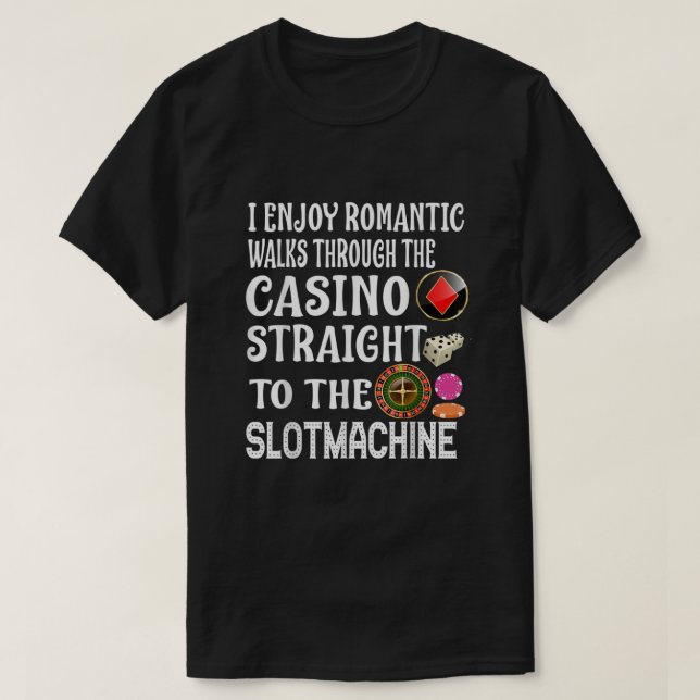 Jag har Romantiska promenader genom Casino Slotmac T Shirt (Design framsida)