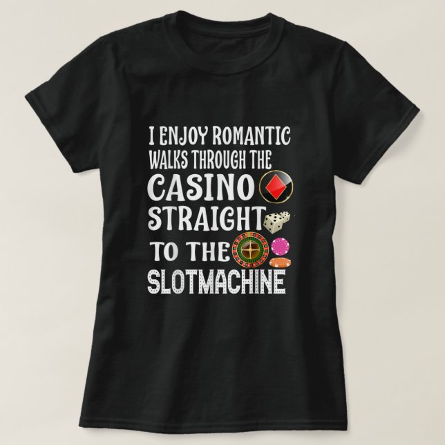 Jag har Romantiska promenader genom Casino Slotmac T Shirt (Design framsida)