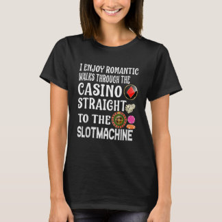 Jag har Romantiska promenader genom Casino Slotmac T Shirt