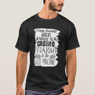 Jag har Romantiska promenader genom kasinokasinot T Shirt