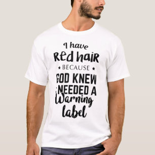 jag har rött hår, därför att guden visste att t shirt