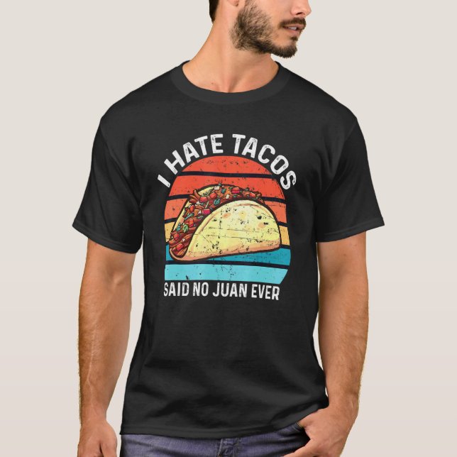 Jag har sagt att Tacos inte sa Juan nånsin T Shirt (Framsida)