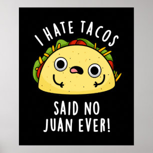 Jag har sagt till Tacos att ingen Juan Aldrio Taco Poster