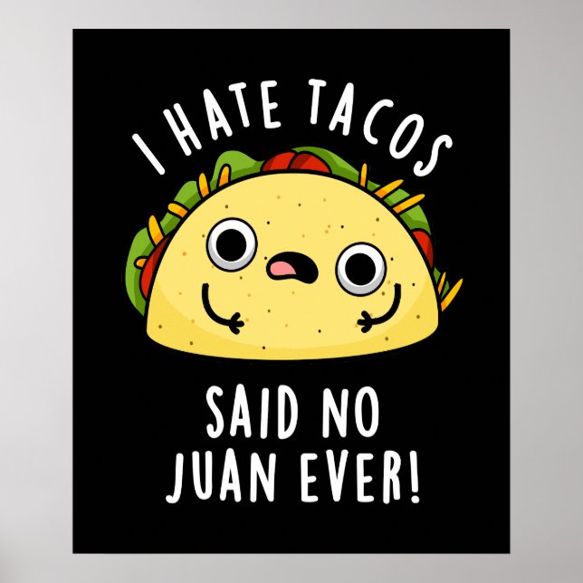 Jag har sagt till Tacos att ingen Juan Aldrio Taco Poster (Framsidan)