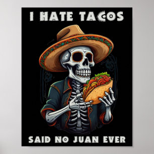 Jag har sagt till Tacos att ingen Juan nånsin Funn Poster