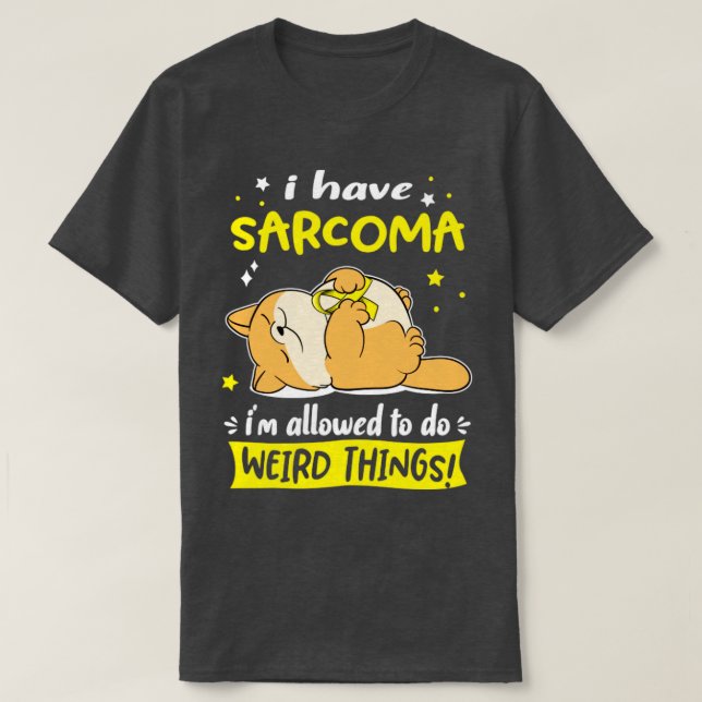 Jag har Sarcoma jag får göra Konstig Sak3 T Shirt (Design framsida)