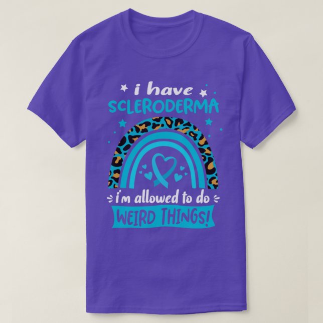 Jag har Scleroderma jag får göra Konstig Sak T Shirt (Design framsida)