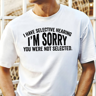 Jag Har Selektiv Hörsel Roligt T Shirt