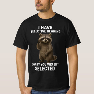 Jag Har Selektiv Hörsel Tyvärr Var Du Inte Välj T Shirt