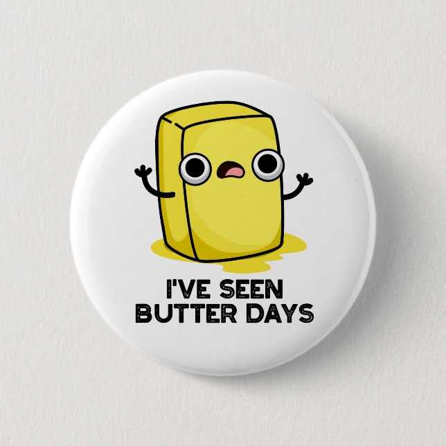 Jag har sett Butter Days Funny Food Pun Knapp (Framsida)
