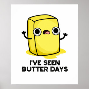 Jag har sett Butter Days Funny Food Pun Poster