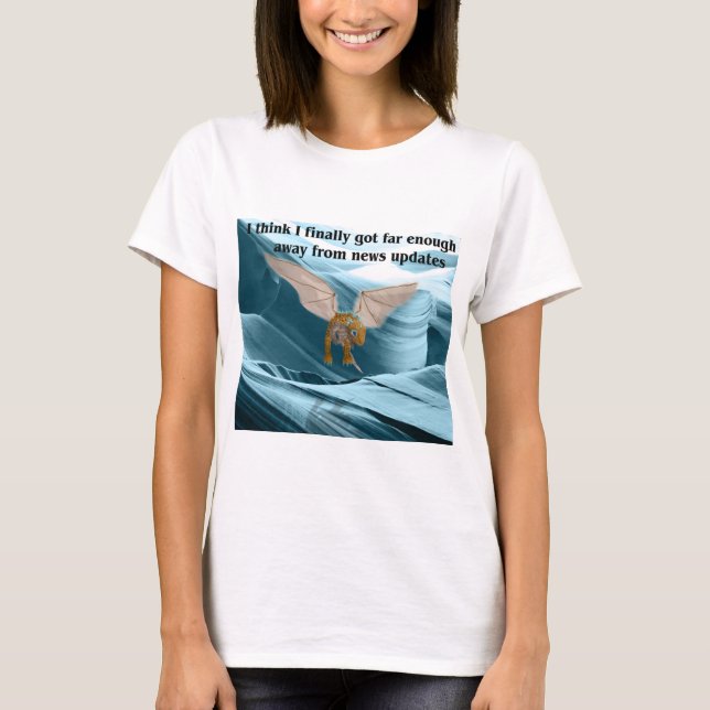 Jag har slutligen Har tillräckligt långt bort från T Shirt (Framsida)